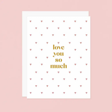 Love You So Much Card