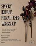Spooky Ikebana Floral Design Workshop | Oct 29