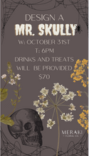 Load image into Gallery viewer, Mr. Skully Workshop Oct 1st