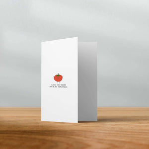 I Love You From My Head Tomatoes | Valentine's Day Love Card