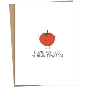 I Love You From My Head Tomatoes | Valentine's Day Love Card
