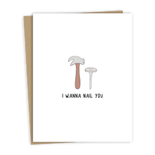 Load image into Gallery viewer, I Wanna Nail You | Valentine&#39;s Day &amp; Love Card