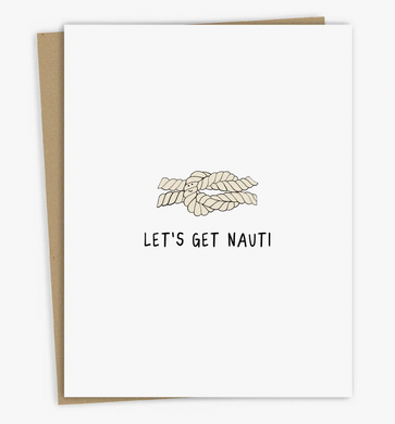 “Let's Get Nauti” | Funny Valentines Day Card.